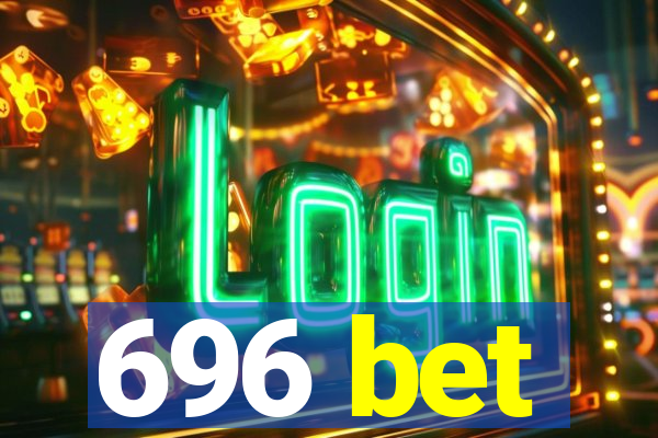 696 bet